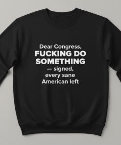 High-quality product with unique design – Dear Congress Fucking Do Something Shirt