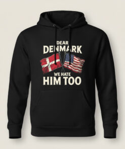 High-quality product with unique design – Dear Denmark We Hate Him Too Shirt
