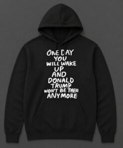High-quality product with unique design – Donald Trump Won’t Be There Anymore Shirt