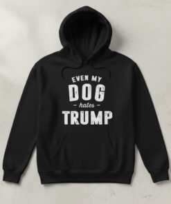 High-quality product with unique design – Even My Dog Hates Trump Shirt