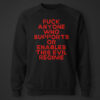 High-quality product with unique design – Fuck Anyone Who Supports Or Enables This Evil Regime Shirt