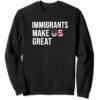 High-quality product with unique design – Immigrants Make Us Great Shirt