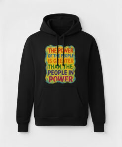 High-quality product with unique design – The Power Of The People Is Greater Than The People In Power Shirt