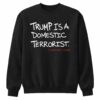 High-quality product with unique design – Trump Is A Domestic Terrorist Shirt