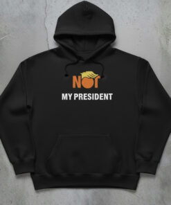 High-quality product with unique design – Trump Not My President Shirt