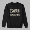 High-quality product with unique design – Don't Blame Me I Voted Against Him Three Times Shirt