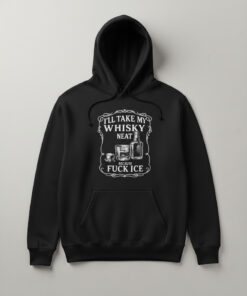 High-quality product with unique design – I'll Take My Whisky Neat Because Fuck Ice Shirt
