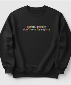High-quality product with unique design – Normal People Don't Vote For Rapists T Shirt