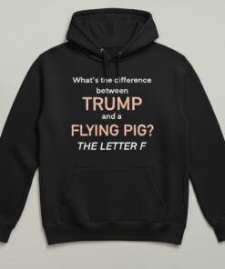 High-quality product with unique design – What's The Difference Between Trump And A Flying Pig Shirt