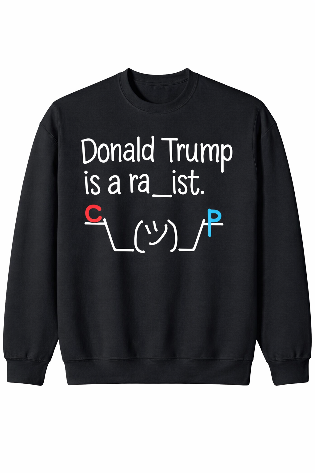 High-quality product with unique design – Donald Trump Is A Ra Ist Shirt