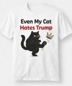 High-quality product with unique design – Even My Cat Hates Trump Shirt
