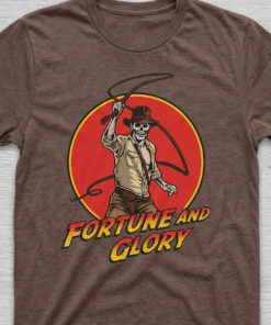 High-quality product with unique design – Fortune And Glory Shirt Copy