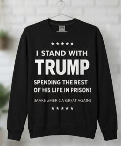 High-quality product with unique design – I Stand With Trump Spending The Rest Of His Life In Prison Shirt