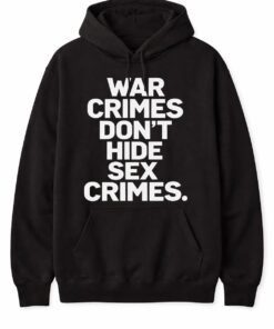 High-quality product with unique design – War Crimes Don't Hide Sex Crimes Shirt