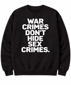 High-quality product with unique design – War Crimes Don't Hide Sex Crimes Shirt