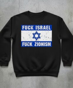 High-quality product with unique design – Fck Israel Fck Zionism Shirt