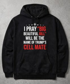 High-quality product with unique design – I Pray Big Beautiful Bill Will Be The Name Of Trump's Cell Mate Shirt