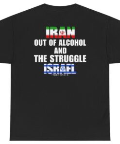 High-quality product with unique design – Iran Out Of Alcohol And The Struggle Israel Shirt