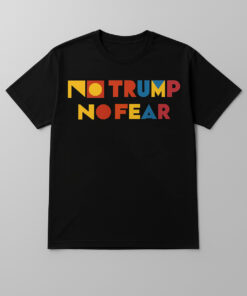 High-quality product with unique design – No Trump No Fear Shirt