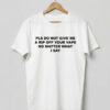 High-quality product with unique design – Pls Do Not Give Me A Rip Off Your Vape Shirt