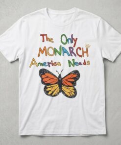 High-quality product with unique design – The Only Monarch America Need Butterfly T Shirt