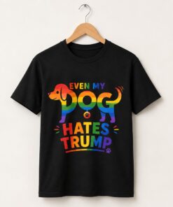 High-quality product with unique design – Even My Dog Hates Trump T Shirt