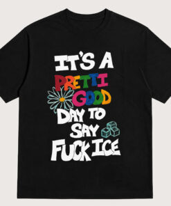 High-quality product with unique design – It's A Pretti Good Day To Say Fuck Ice Shirt