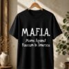 High-quality product with unique design – Mafia Moms Against Fascism In America Shirt