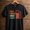 High-quality product with unique design – Make Prices Great Again Shirt