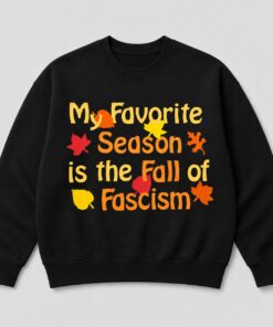 High-quality product with unique design – My Favorite Season Is The Fall Of Fascism Shirt