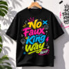 High-quality product with unique design – No Faux King Way Shirt