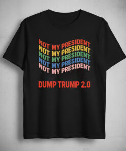 High-quality product with unique design – Not My President Dump Trump Shirt