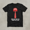 High-quality product with unique design – Red Hat Red Tie Same Old Lies Shirt