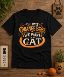 High-quality product with unique design – The Only Orange Boss We Want Is A Cat Tee