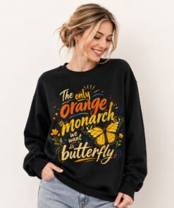 High-quality product with unique design – The Only Orange Monarch We Want Is A Butterfly T Shirt