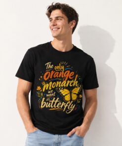 High-quality product with unique design – The Only Orange Monarch We Want Is A Butterfly T Shirt