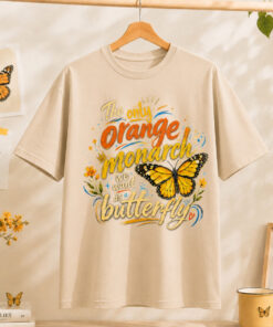 High-quality product with unique design – The Only Orange Monarch We Want Is A Butterfly T Shirt