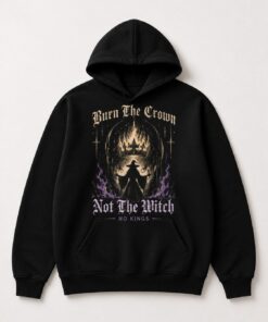 High-quality product with unique design – Burn The Crown Not The Witch No Kings T Shirt