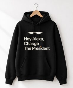 High-quality product with unique design – Hey Alexa Change The President Shirt