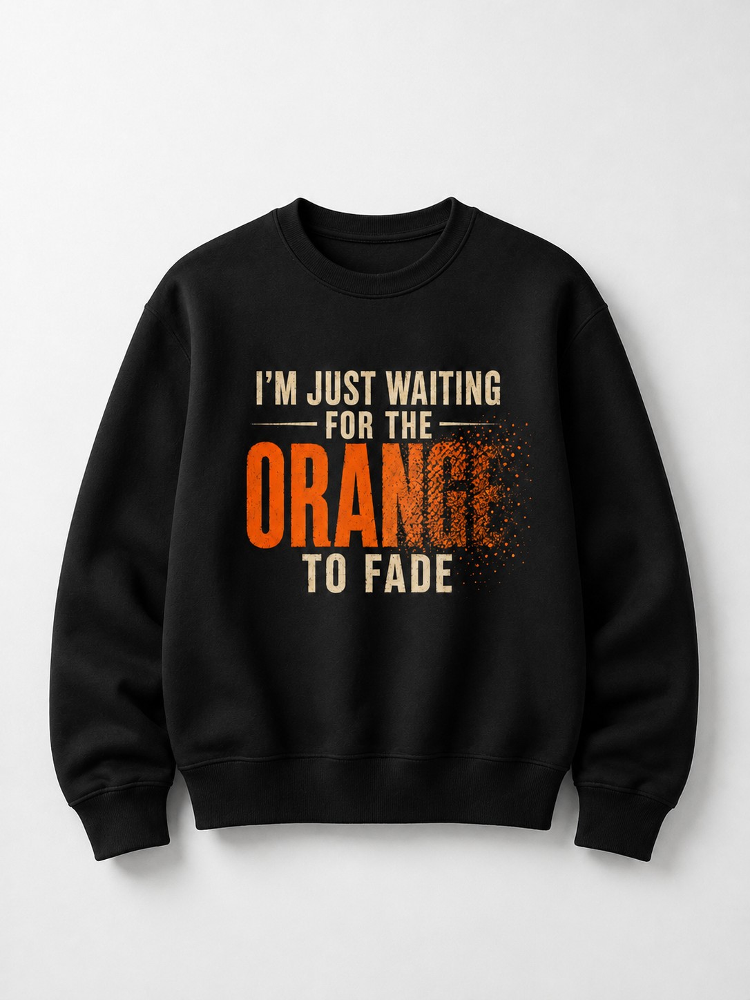 High-quality product with unique design – I'm Just Waiting For The Orange To Fade Shirt