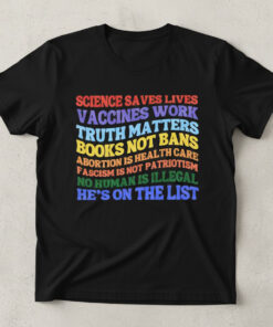 High-quality product with unique design – Scienece Saves Lives He's On The List Shirt