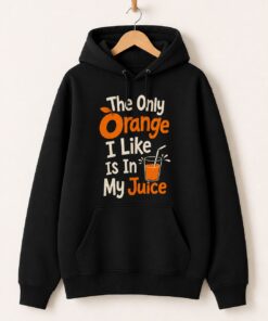 High-quality product with unique design – The Only Orange I Like Is In My Juice Shirt