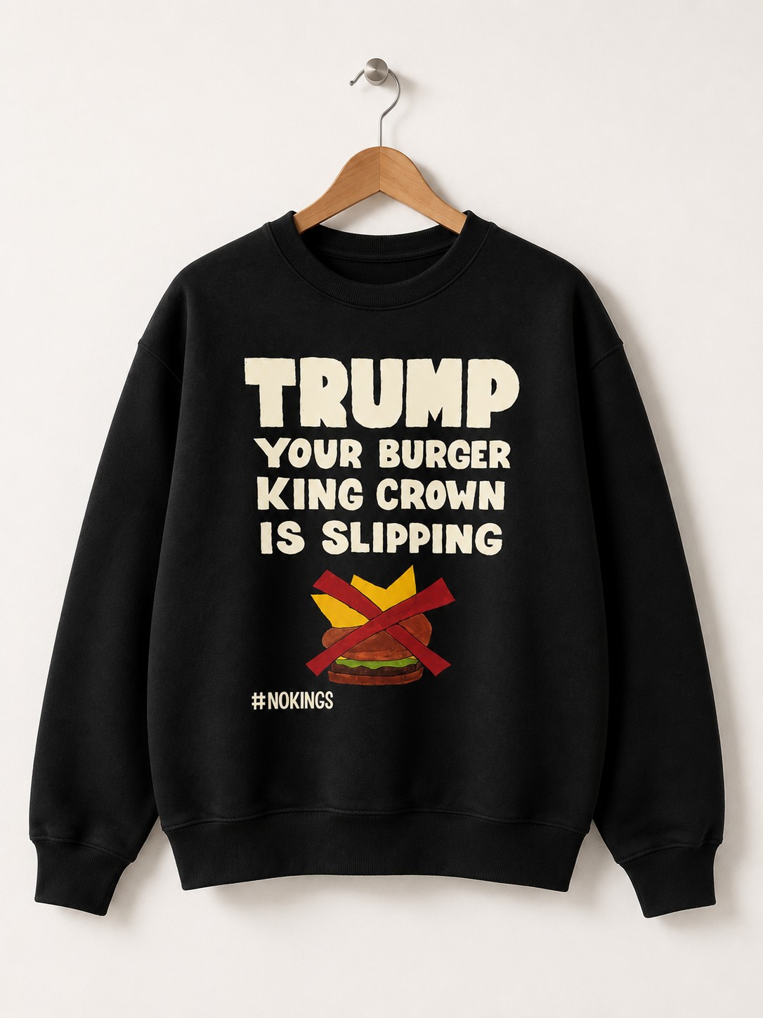 High-quality product with unique design – Trump Your Burger King Crown Is Slipping Shirt