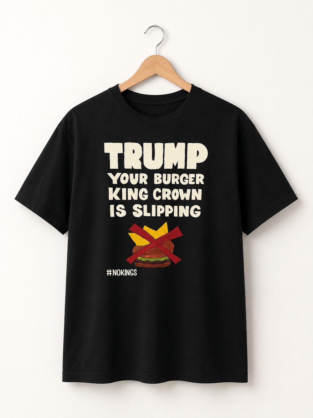 High-quality product with unique design – Trump Your Burger King Crown Is Slipping Shirt