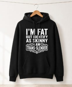 High-quality product with unique design – I'm Fat But Identify As Skinny I Am Trans Slendert Shirt