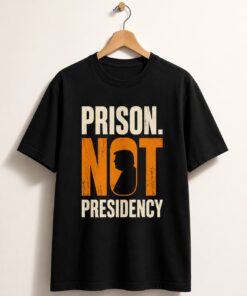 High-quality product with unique design – Prison Not Presidency Trump Shirt