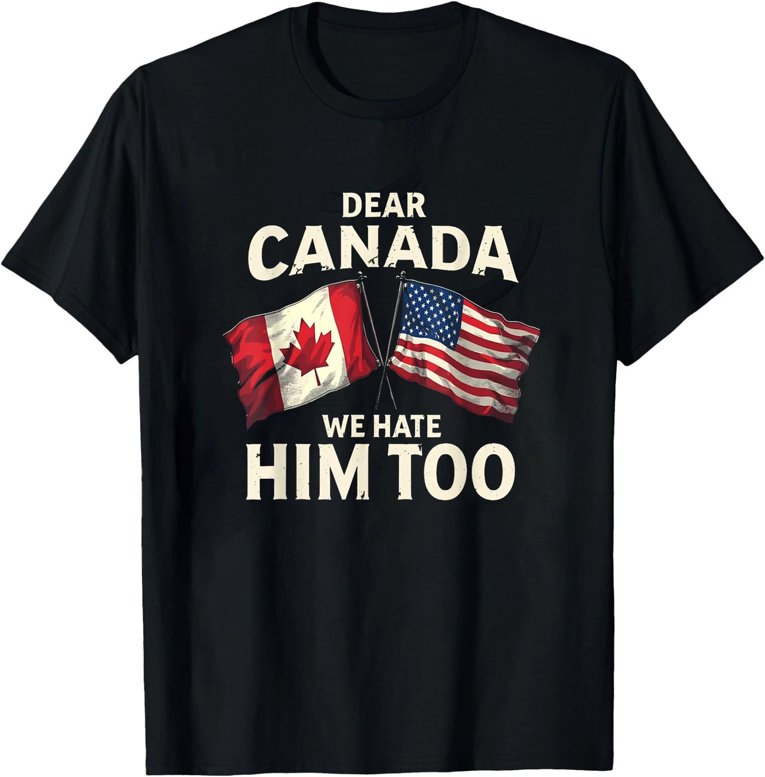 High-quality product with unique design – Dear Canada We Hate Him Too T Shirt