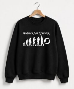 High-quality product with unique design – Go Back We Fcked Up T Shirt