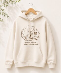High-quality product with unique design – I Just Want Everyone To Have What They Need Shirt