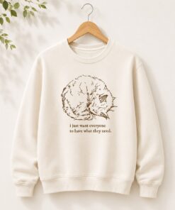High-quality product with unique design – I Just Want Everyone To Have What They Need Shirt